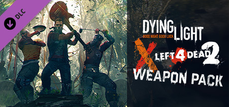 [pc,-steam]-free-dlc-–-dying-light-–-left-4-dead-2-weapon-pack