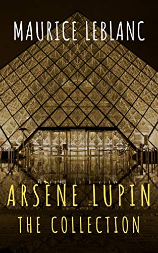 The Collection Arsène Lupin by [Maurice Leblanc, The griffin classics]