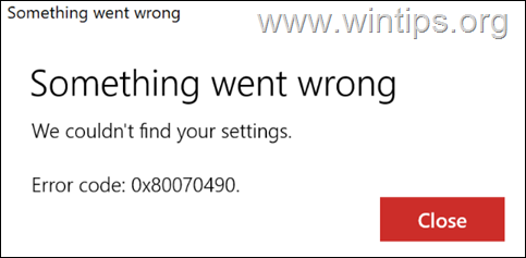 FIX Error 0x80070490 - We Couldn’t Find Your Settings