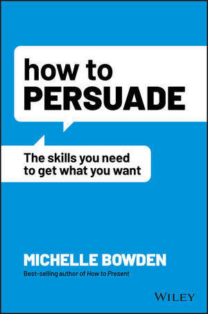 free-ebook-:-”-how-to-persuade:-the-skills-you-need-to-get-what-you-want-“