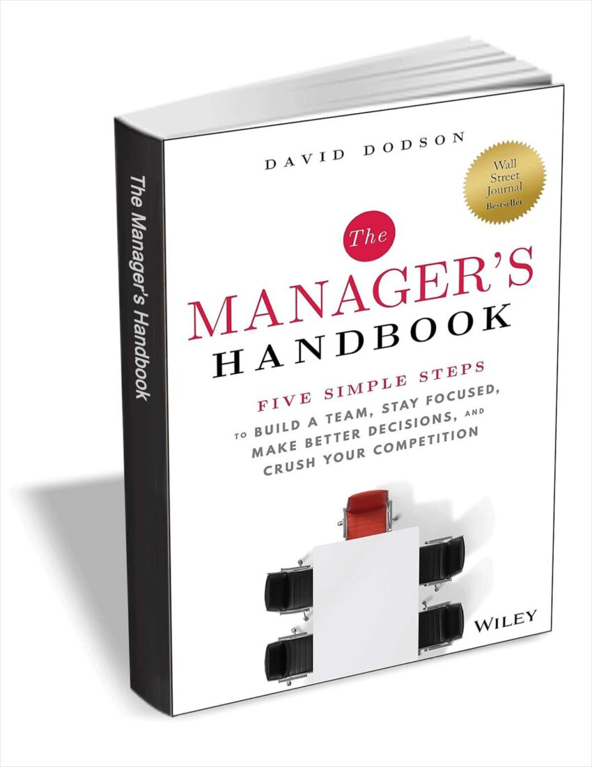 the-manager’s-handbook:-five-simple-steps-to-build-a-team,-stay-focused,-make-better-decisions