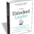 Free eBook ” The Unlocked Leader: Dare to Free Your Own Voice, Lead with Empathy
