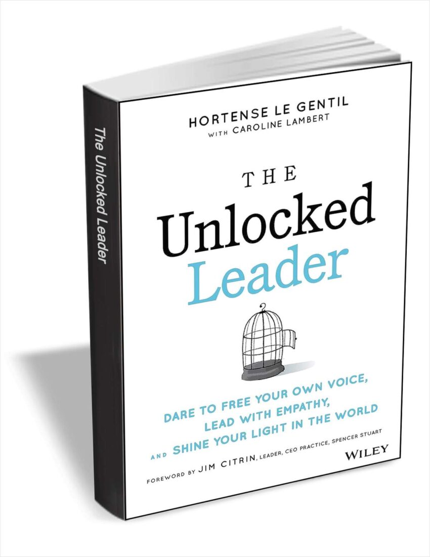 free-ebook-”-the-unlocked-leader:-dare-to-free-your-own-voice,-lead-with-empathy
