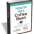 (eBook) How to be a Coffee Bean: 111 Life-Changing Ways to Create Positive Change