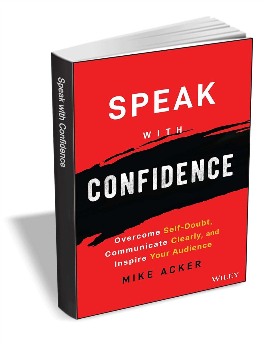 (ebook)-speak-with-confidence:-overcome-self-doubt,-communicate-clearly,-and-inspire-your-audience