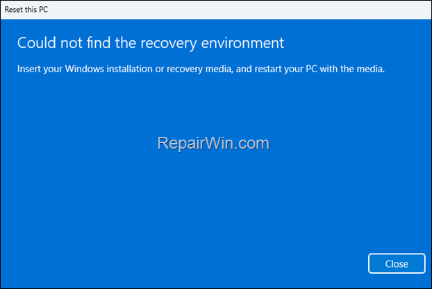Could not find the recovery environment to Reset this PC. 