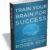 eBook ” Train Your Brain For Success: Read Smarter, Remember More, and Break Your Own Records