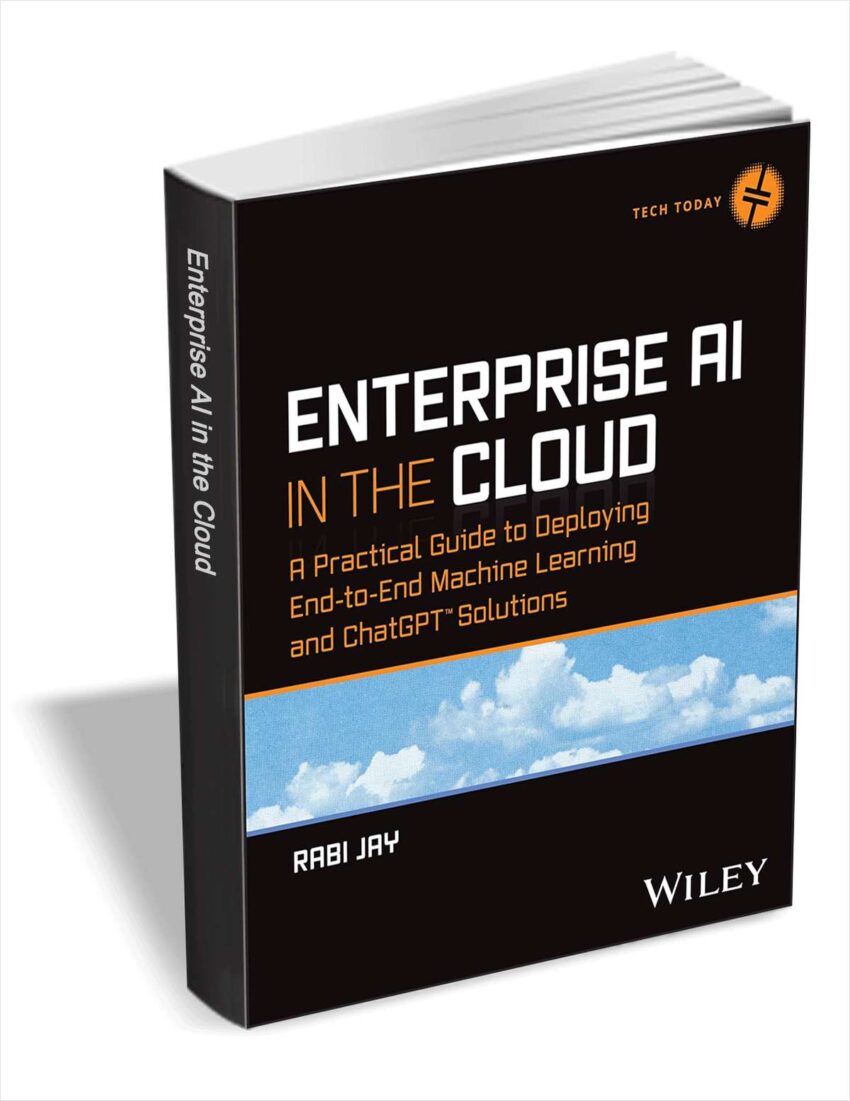 (ebook)-enterprise-ai-in-the-cloud:-a-practical-guide-to-deploying-end-to-end-machine-learning-and-chatgpt-solutions