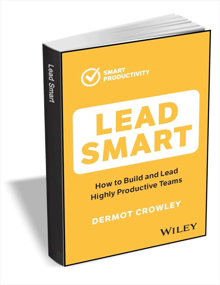 [expired]-(ebook)-lead-smart:-how-to-build-and-lead-highly-productive-teams